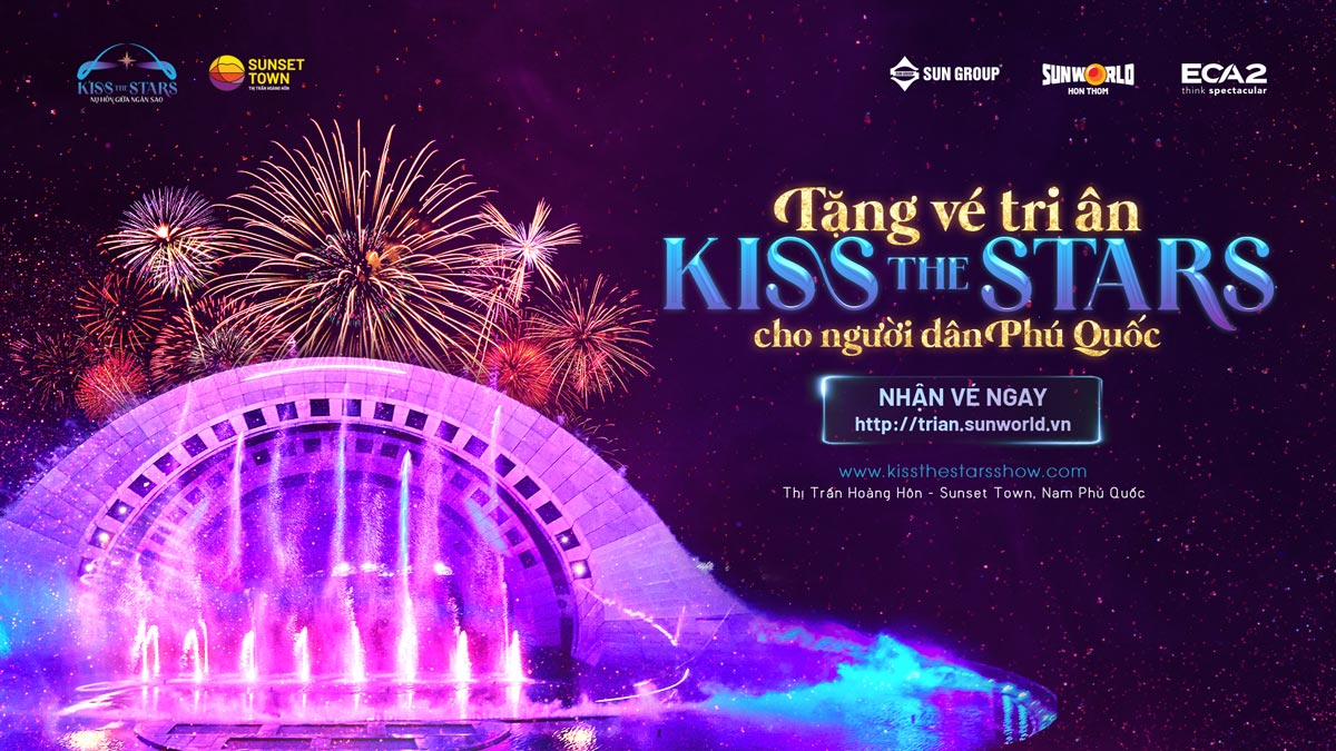 Kiss The Stars – Show Nhạc Nước Nụ Hôn Giữa Ngàn Sao Phú Quốc